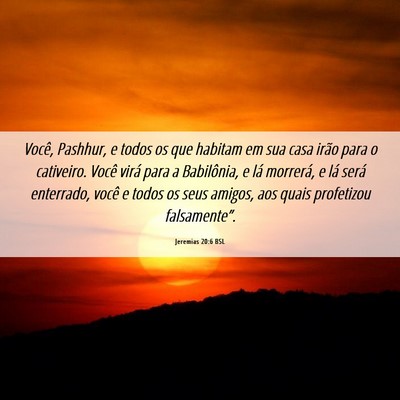 Picture 06 - Jeremias 20:6 BSL - Você, Pashhur, e todos os que habitam em sua - Bible Verse Picture