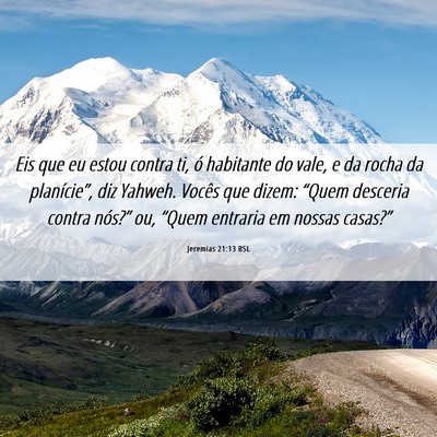 Picture 06 - Jeremias 21:13 BSL - Eis que eu estou contra ti, ó habitante do vale, - Bible Verse Picture