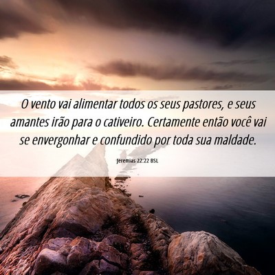 Picture 06 - Jeremias 22:22 BSL - O vento vai alimentar todos os seus pastores, e - Bible Verse Picture