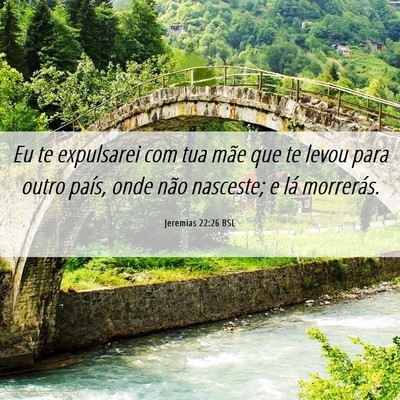 Picture 06 - Jeremias 22:26 BSL - Eu te expulsarei com tua mãe que te levou para - Bible Verse Picture