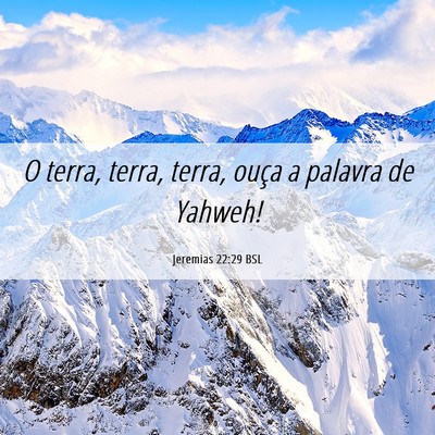 Picture 06 - Jeremias 22:29 BSL - O terra, terra, terra, ouça a palavra de - Bible Verse Picture