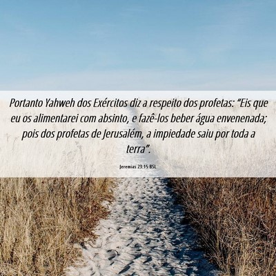 Picture 06 - Jeremias 23:15 BSL - Portanto Yahweh dos Exércitos diz a respeito dos - Bible Verse Picture