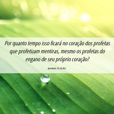 Picture 06 - Jeremias 23:26 BSL - Por quanto tempo isso ficará no coração dos - Bible Verse Picture