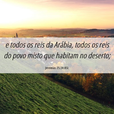 Picture 06 - Jeremias 25:24 BSL - e todos os reis da Arábia, todos os reis do povo - Bible Verse Picture