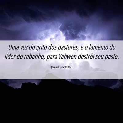 Picture 06 - Jeremias 25:36 BSL - Uma voz do grito dos pastores, e o lamento do - Bible Verse Picture