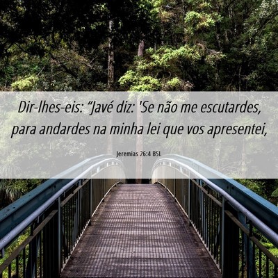 Picture 06 - Jeremias 26:4 BSL - Dir-lhes-eis: “Javé diz: 'Se não me - Bible Verse Picture