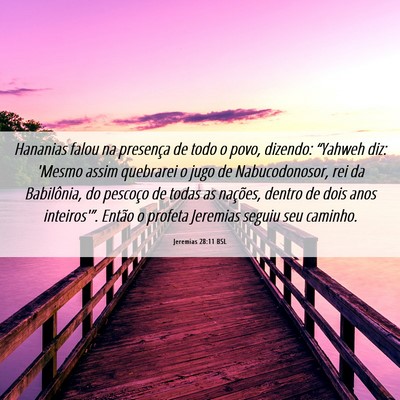 Picture 06 - Jeremias 28:11 BSL - Hananias falou na presença de todo o povo, - Bible Verse Picture