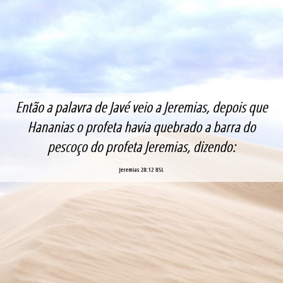 Picture 06 - Jeremias 28:12 BSL - Então a palavra de Javé veio a Jeremias, depois - Bible Verse Picture