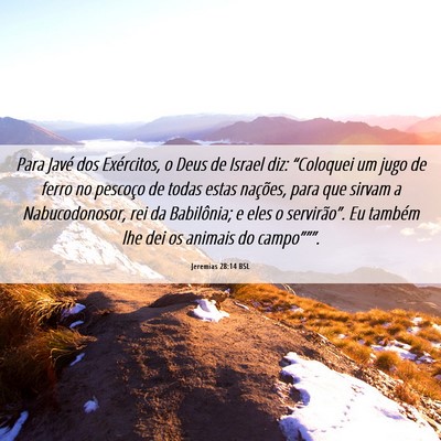 Picture 06 - Jeremias 28:14 BSL - Para Javé dos Exércitos, o Deus de Israel diz: - Bible Verse Picture