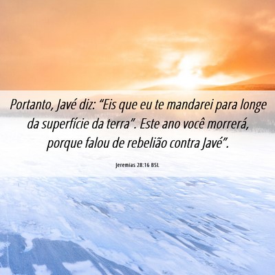 Picture 06 - Jeremias 28:16 BSL - Portanto, Javé diz: “Eis que eu te mandarei - Bible Verse Picture
