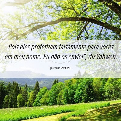 Picture 06 - Jeremias 29:9 BSL - Pois eles profetizam falsamente para vocês em - Bible Verse Picture