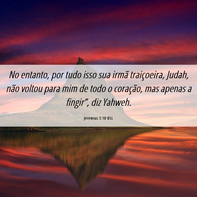 Picture 06 - Jeremias 3:10 BSL - No entanto, por tudo isso sua irmã traiçoeira, - Bible Verse Picture