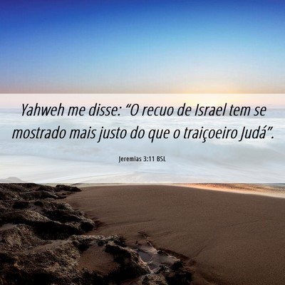 Picture 06 - Jeremias 3:11 BSL - Yahweh me disse: “O recuo de Israel tem se - Bible Verse Picture