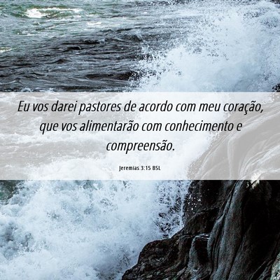 Picture 06 - Jeremias 3:15 BSL - Eu vos darei pastores de acordo com meu - Bible Verse Picture
