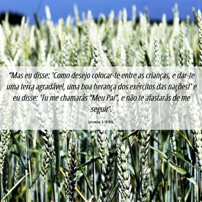 Picture 06 - Jeremias 3:19 BSL - “Mas eu disse: 'Como desejo colocar-te entre as - Bible Verse Picture