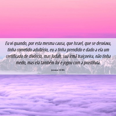 Picture 06 - Jeremias 3:8 BSL - Eu vi quando, por esta mesma causa, que Israel, - Bible Verse Picture
