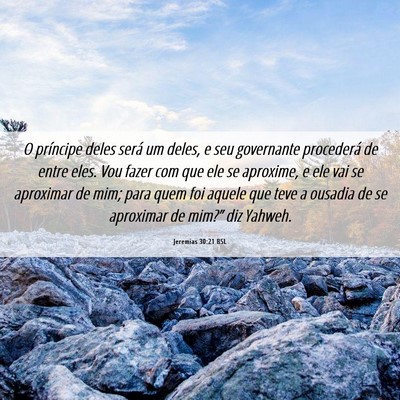 Picture 06 - Jeremias 30:21 BSL - O príncipe deles será um deles, e seu - Bible Verse Picture