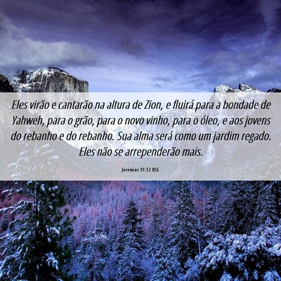 Picture 06 - Jeremias 31:12 BSL - Eles virão e cantarão na altura de Zion, e - Bible Verse Picture