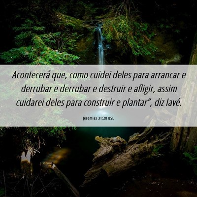 Picture 06 - Jeremias 31:28 BSL - Acontecerá que, como cuidei deles para arrancar - Bible Verse Picture