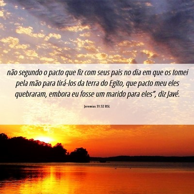 Picture 06 - Jeremias 31:32 BSL - não segundo o pacto que fiz com seus pais no dia - Bible Verse Picture