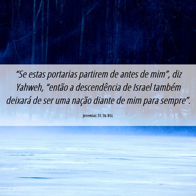 Picture 06 - Jeremias 31:36 BSL - “Se estas portarias partirem de antes de - Bible Verse Picture