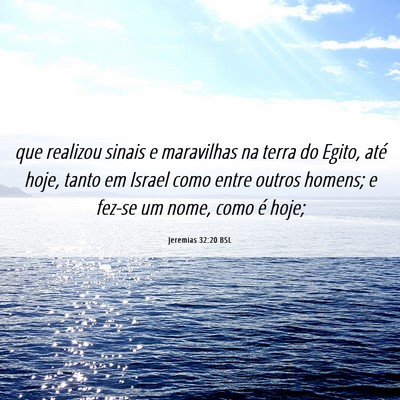 Picture 06 - Jeremias 32:20 BSL - que realizou sinais e maravilhas na terra do - Bible Verse Picture