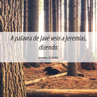 Picture 06 - Jeremias 33:19 BSL - A palavra de Javé veio a Jeremias, - Bible Verse Picture