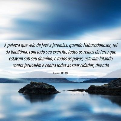 Picture 06 - Jeremias 34:1 BSL - A palavra que veio de Javé a Jeremias, quando - Bible Verse Picture