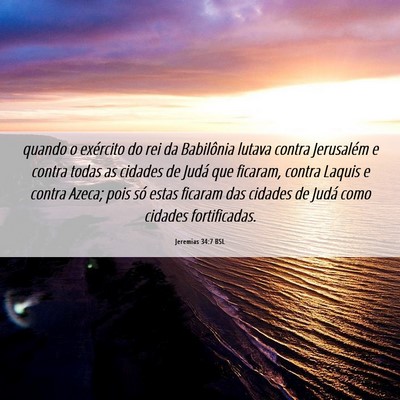 Picture 06 - Jeremias 34:7 BSL - quando o exército do rei da Babilônia lutava - Bible Verse Picture