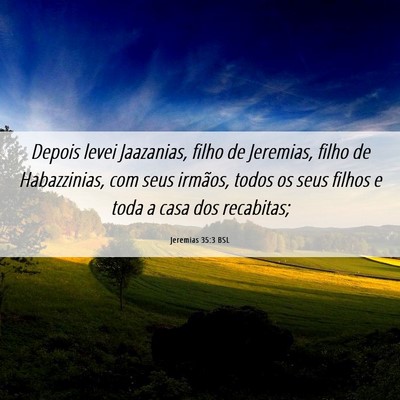 Picture 06 - Jeremias 35:3 BSL - Depois levei Jaazanias, filho de Jeremias, filho - Bible Verse Picture