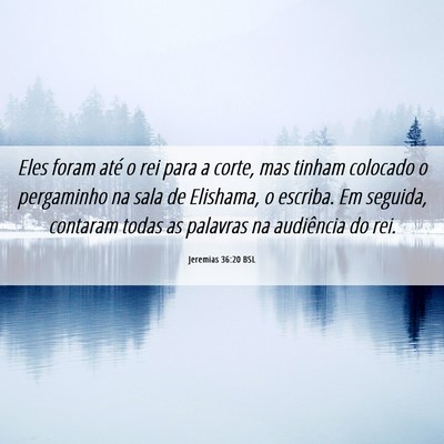 Picture 06 - Jeremias 36:20 BSL - Eles foram até o rei para a corte, mas tinham - Bible Verse Picture