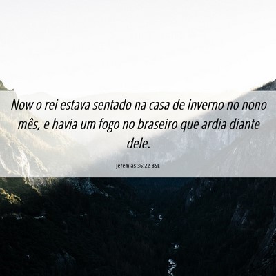 Picture 06 - Jeremias 36:22 BSL - Now o rei estava sentado na casa de inverno no - Bible Verse Picture