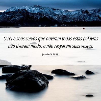 Picture 06 - Jeremias 36:24 BSL - O rei e seus servos que ouviram todas estas - Bible Verse Picture