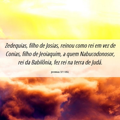 Picture 06 - Jeremias 37:1 BSL - Zedequias, filho de Josias, reinou como rei em - Bible Verse Picture