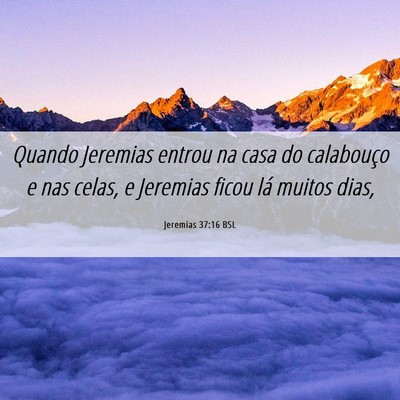 Picture 06 - Jeremias 37:16 BSL - Quando Jeremias entrou na casa do calabouço e - Bible Verse Picture
