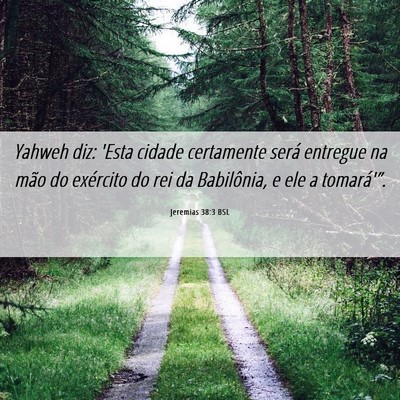 Picture 06 - Jeremias 38:3 BSL - Yahweh diz: 'Esta cidade certamente será - Bible Verse Picture