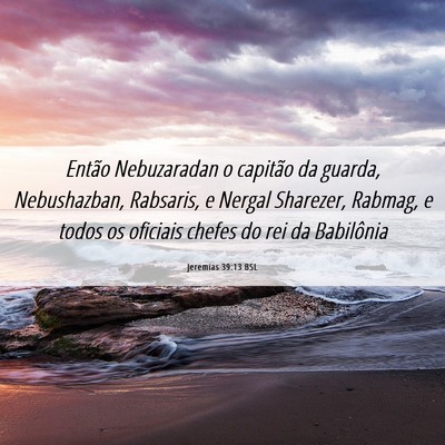 Picture 06 - Jeremias 39:13 BSL - Então Nebuzaradan o capitão da guarda, - Bible Verse Picture