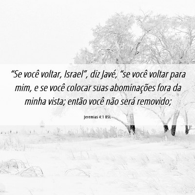 Picture 06 - Jeremias 4:1 BSL - “Se você voltar, Israel”, diz Javé, “se - Bible Verse Picture