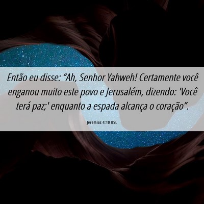 Picture 06 - Jeremias 4:10 BSL - Então eu disse: “Ah, Senhor Yahweh! Certamente - Bible Verse Picture