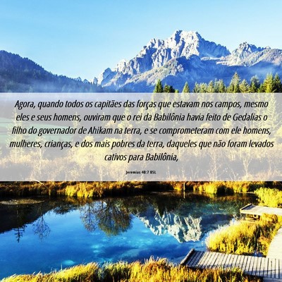 Picture 06 - Jeremias 40:7 BSL - Agora, quando todos os capitães das forças que - Bible Verse Picture