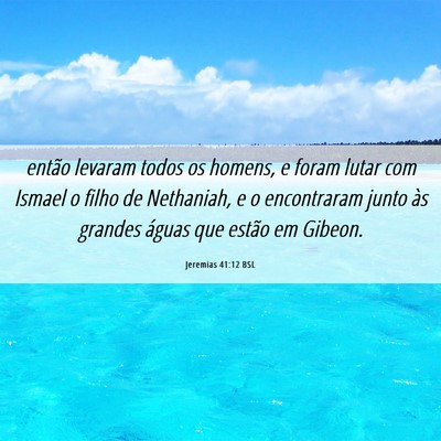 Picture 06 - Jeremias 41:12 BSL - então levaram todos os homens, e foram lutar com - Bible Verse Picture
