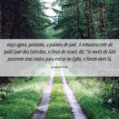 Picture 06 - Jeremias 42:15 BSL - ouça agora, portanto, a palavra de Javé, ó - Bible Verse Picture