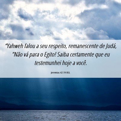 Picture 06 - Jeremias 42:19 BSL - “Yahweh falou a seu respeito, remanescente de - Bible Verse Picture