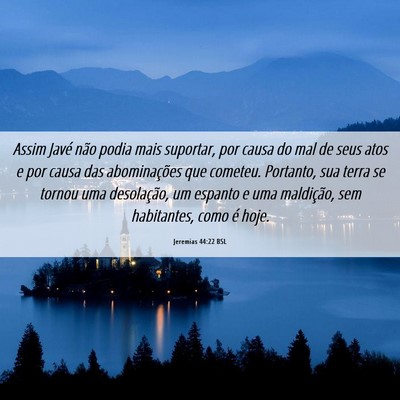Picture 06 - Jeremias 44:22 BSL - Assim Javé não podia mais suportar, por causa - Bible Verse Picture