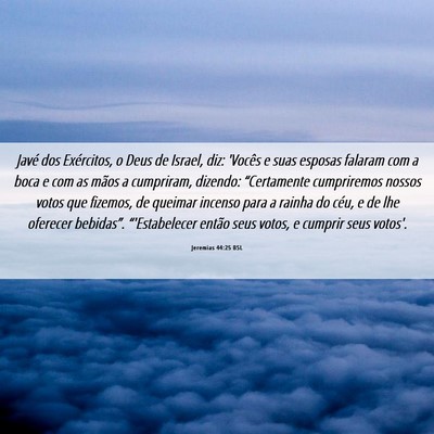 Picture 06 - Jeremias 44:25 BSL - Javé dos Exércitos, o Deus de Israel, diz: - Bible Verse Picture