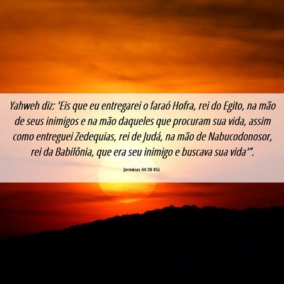 Picture 06 - Jeremias 44:30 BSL - Yahweh diz: 'Eis que eu entregarei o faraó - Bible Verse Picture