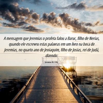 Picture 06 - Jeremias 45:1 BSL - A mensagem que Jeremias o profeta falou a Baruc, - Bible Verse Picture
