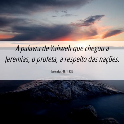 Picture 06 - Jeremias 46:1 BSL - A palavra de Yahweh que chegou a Jeremias, o - Bible Verse Picture