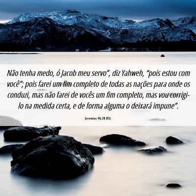 Picture 06 - Jeremias 46:28 BSL - Não tenha medo, ó Jacob meu servo”, diz - Bible Verse Picture