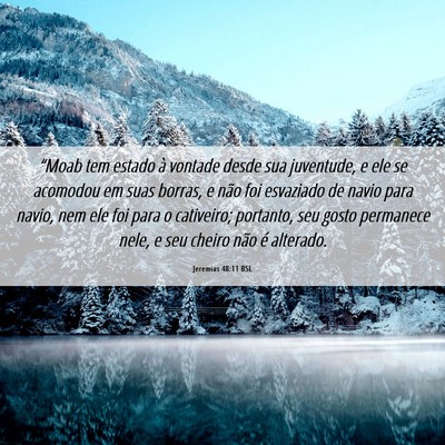 Picture 06 - Jeremias 48:11 BSL - “Moab tem estado à vontade desde sua - Bible Verse Picture